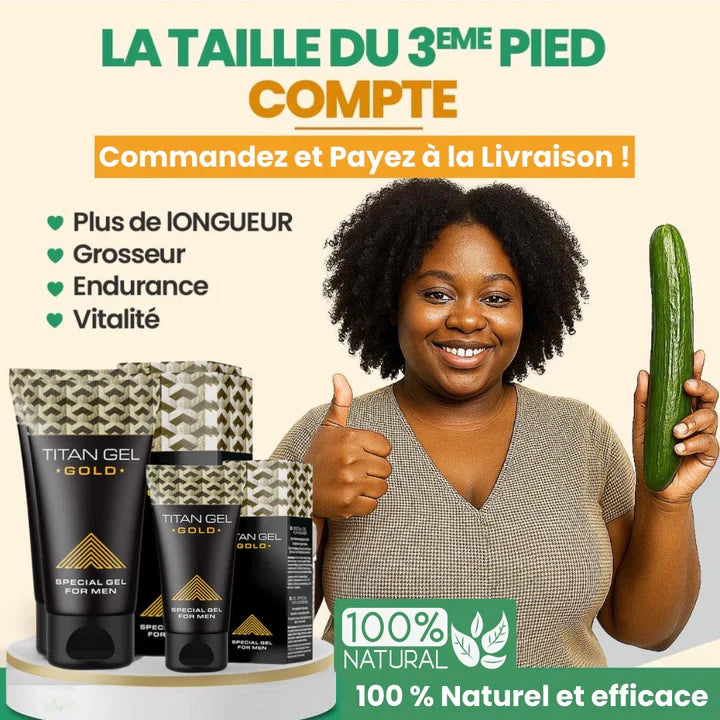 LE TITAN GEL GOLD – Original – RÉSULTATS GARANTIS !