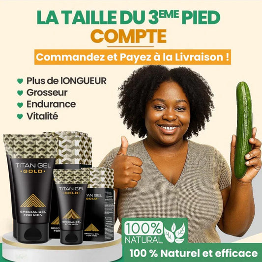 LE TITAN GEL GOLD – Original – RÉSULTATS GARANTIS !